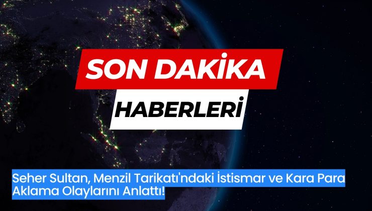 Menzil Tarikatı’nda yaşanan istismar ve kara para aklama skandallarıyla sarsılan Türkiye Seher Sultan Anlatıyor!